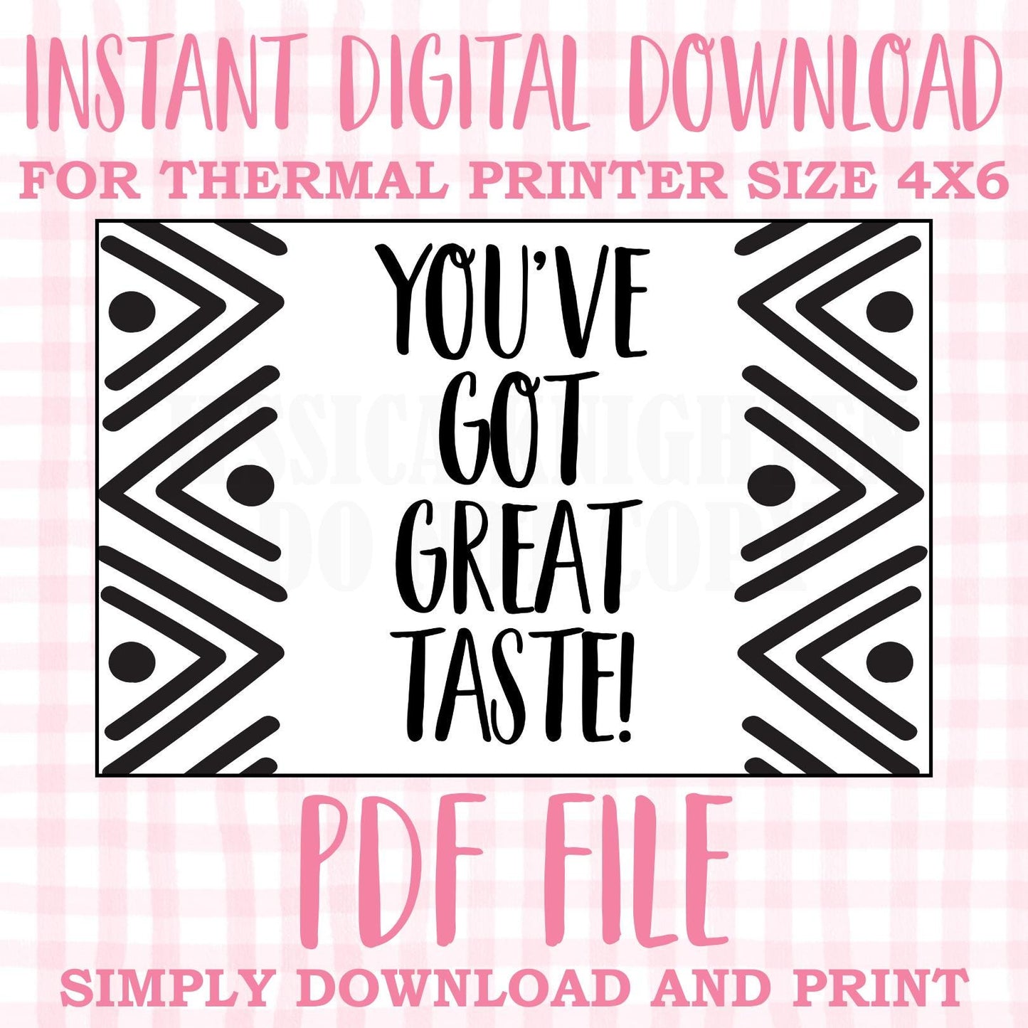 DIGITAL Thermal Printer Label for Small Businesses Preppy Sticker PDF Design Printable Instant Download 6X4 You've Got Great Taste Aztec