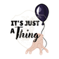 It's Just a Thing