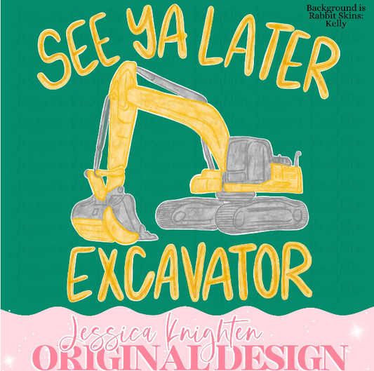 See Ya Later Excavator PNG Digital Design Girly Trendy Files Kid Design Children Preppy Prep Print Summer Watercolor Boys