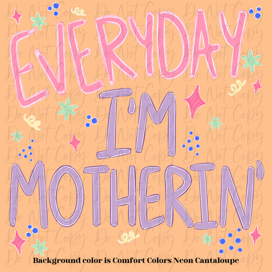Everyday I'm Motherin' Design Shirt PNG Personalized Sub DTF Trendy Cute Trending Mom Mother Trending Pastel
