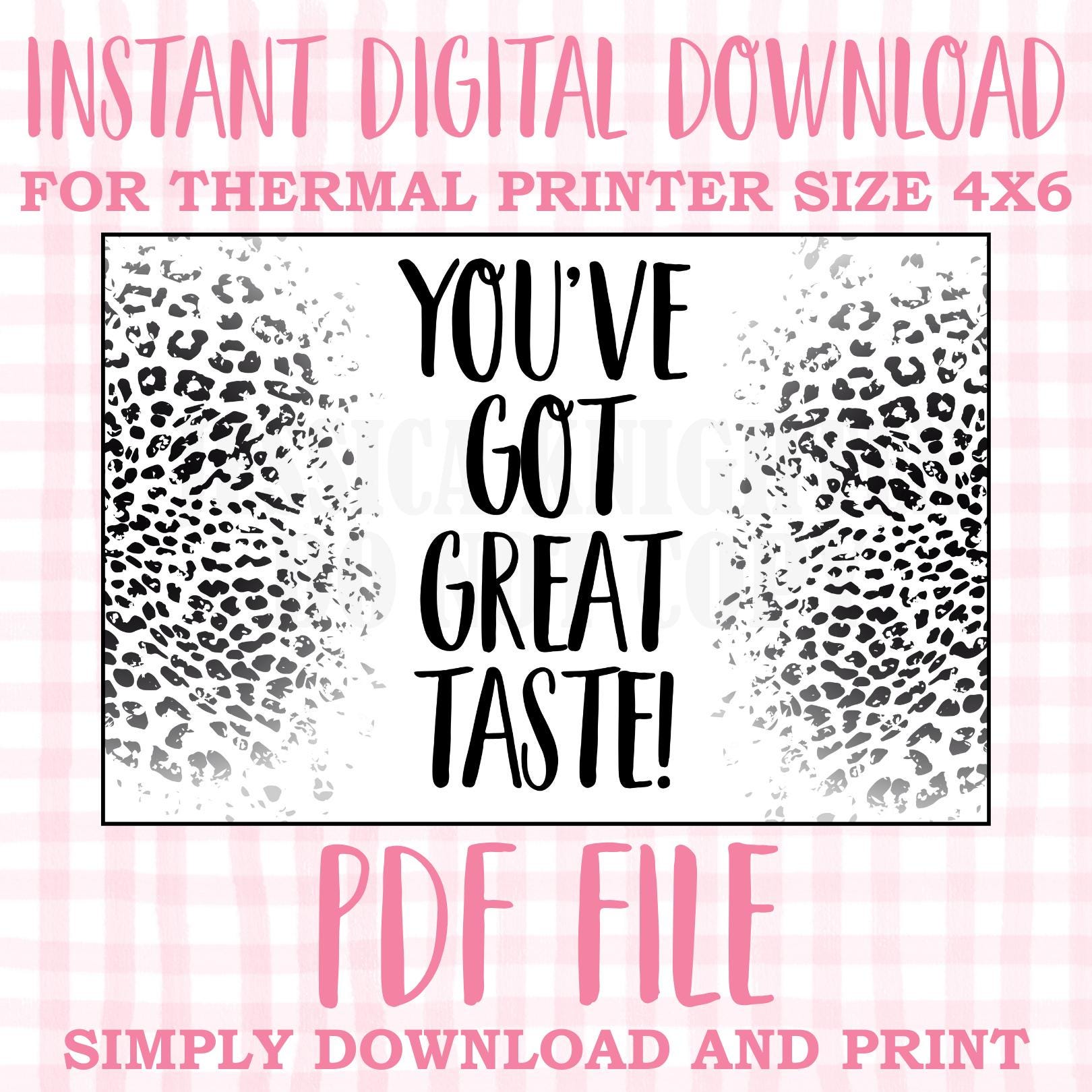 DIGITAL Thermal Printer Label for Small Businesses Preppy Sticker PDF Design Printable Instant Download 6X4 You've Got Great Taste Cheetah