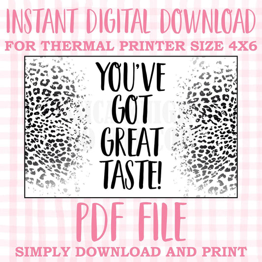DIGITAL Thermal Printer Label for Small Businesses Preppy Sticker PDF Design Printable Instant Download 6X4 You've Got Great Taste Cheetah