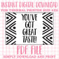 DIGITAL Thermal Printer Label for Small Businesses Preppy Sticker PDF Design Printable Instant Download 6X4 You've Got Great Taste Aztec
