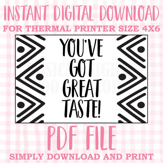 DIGITAL Thermal Printer Label for Small Businesses Preppy Sticker PDF Design Printable Instant Download 6X4 You've Got Great Taste Aztec