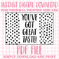 DIGITAL Thermal Printer Label for Small Businesses Preppy Sticker PDF Design Printable Instant Download 6X4 You've Got Great Taste Dots