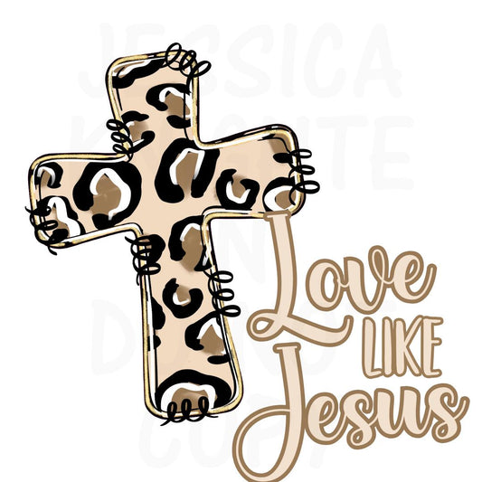 Love Like Jesus PNG Religious Cheetah Print Preppy Christian Digital Sublimation DTF Trendy Whimsy Retro Cute Loved Valentines Transparent