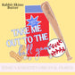 Take me out to the ballgame PNG Transparent File Hey Batter Batter Swing Trendy Peanuts Softball Sport Bat Glove Home Plate Kid Design