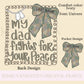 My Dad Fights for your Peace PNG Sublimation DTF Trendy Front Back Design USA Independence Memorial Veteran Army Family Military Soldier
