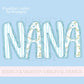 Nana Mothers Day PNG grandmother sublimation dtf hand drawn digital download mom mama mother mommy floral coastal blue grandmillenial