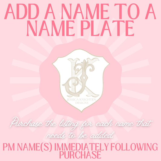 Add A Name To A Name Plate - Purchase to have me add a name to an existing name plate design - Must be purchased with the file